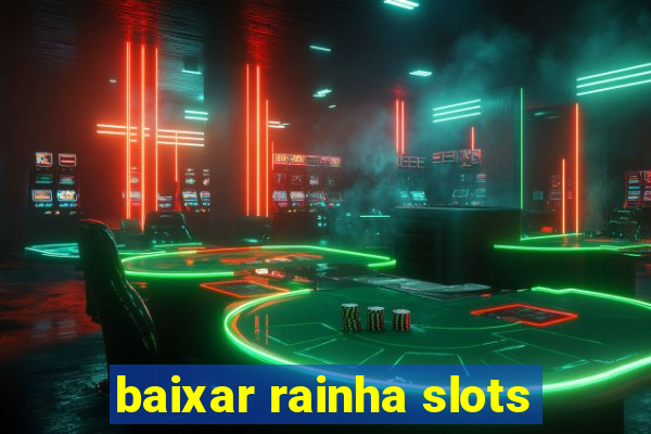 baixar rainha slots